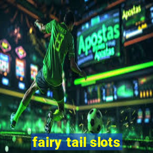 fairy tail slots